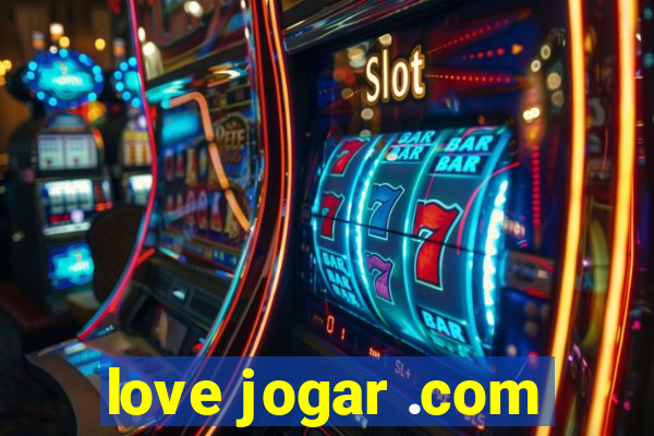 love jogar .com